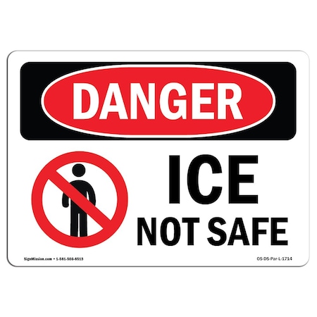 Signmission OSHA Danger Sign, Ice Not Safe, 14in X 10in Aluminum, 10" W, 14" L, Landscape, Ice Not Safe OS-DS-A-1014-L-1714